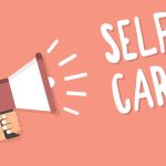 Self Care is...