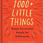 20 Little Things Happy Successful People Do Differently