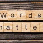 Your Words Matter