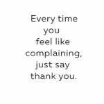 Every Time You Feel Like Complaining