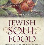 Jewish Soul Foods: Jewish Foods and their Mystical Meanings by Carol Ungar