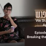Breaking the Silence (Daily We-Shall-Meet-Again Video, Episode 5)