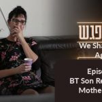 BT Son Responds to Mother's Video (We-Shall-Meet-Again Daily Episode 9)