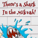 There's a Shark in the Mikvah